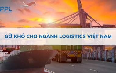 Gỡ khó cho ngành Logistics Việt Nam